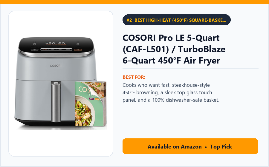 COSORI Pro LE 5-Quart (CAF-L501) / TurboBlaze 6-Quart 450°F Air Fryer - Best High-Heat (450°F) Square-Basket Air Fryer Under $100 (best air fryers under $100)