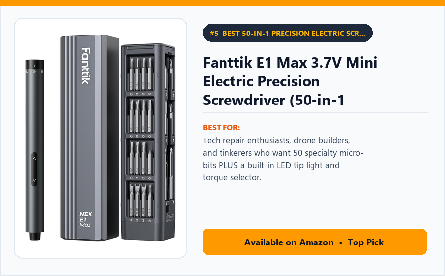 Fanttik E1 Max 3.7V Mini Electric Precision Screwdriver (50-in-1 Magnetic Bits + LED Light) - Best 50-in-1 Precision Electric Screwdriver Kit for PC Building, Drones & Consoles (best electric screwdrivers under $60)
