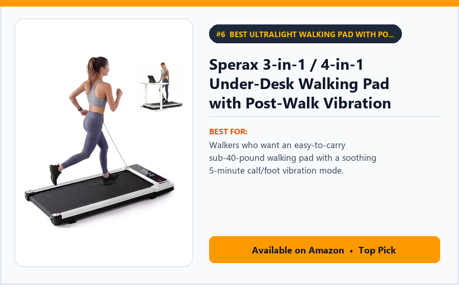 Sperax 3-in-1 / 4-in-1 Under-Desk Walking Pad with Post-Walk Vibration Mode - Best Ultralight Walking Pad with Post-Walk Foot Vibration Mode (7 Best Walking Pads Under $300)