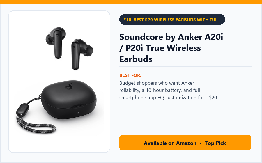 Soundcore by Anker A20i / P20i True Wireless Earbuds - Best $20 Wireless Earbuds with Full Smartphone App Control (best wireless earbuds under $75)